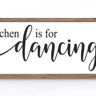 This Kitchen Is For Dancing Wood Sign